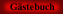 Hier geht's zum Gstebuch